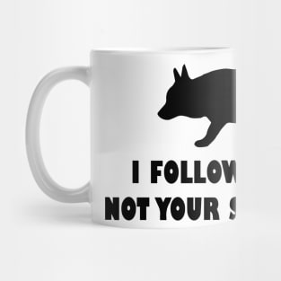 CORGI IFOLLOW MY NOSE NOT YOUR SUGGESTIONS Mug